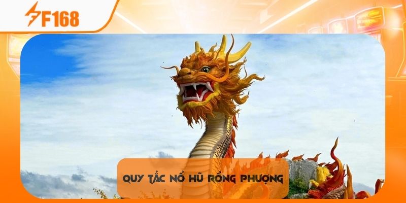 Nổ Hũ Rồng Phượng F168 - Chinh Phục Jackpot Dễ Dàng Với 3 Bước 3 Nắm vững quy tắc chơi là lưu ý tối thiểu cho thành viên